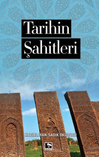 Tarihin Şahitleri - Ed. Sadık Okuducu - Çınaraltı Yayınları