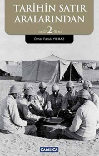 Tarihin Satır Aralarından 2 - Ömer Faruk Yılmaz - Çamlıca Basım Yayın