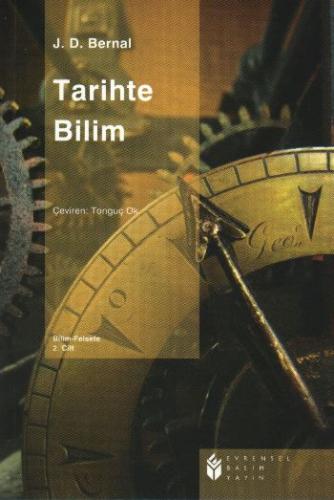 Tarihte Bilim 2. Cilt - J. D. Bernal - Evrensel Basım Yayın