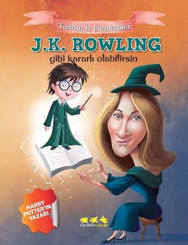 J.K. Rowling Gibi Kararlı Olabilirsin - E. Murat Yığcı - Caretta Yayın