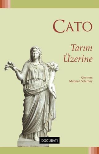 Tarım Üzerine - Marcus Porcius Cato - Doğu Batı Yayınları