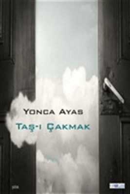 Taş-ı Çakmak - Yonca Ayas - Favori Yayınları