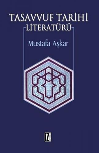 Tasavvuf Tarihi Literatürü - Mustafa Aşkar - İz Yayıncılık