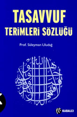 Tasavvuf Terimleri Sözlüğü - Süleyman Uludağ - Kabalcı Yayınevi