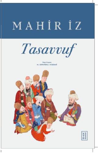 Tasavvuf - Mahir İz - Ketebe Yayınları