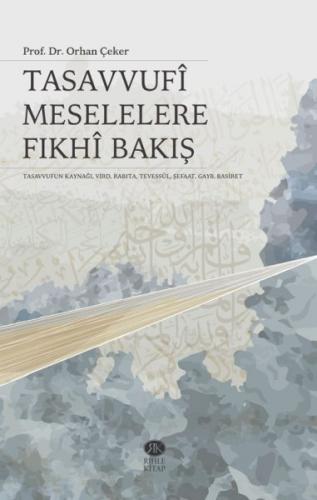 Tasavvufi Meselelere Fıkhi Bakış - Orhan Çeker - Rıhle Kitap