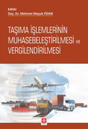 Taşıma İşlemlerinin Muhasebeleştirilmesi ve Vergilendirilmesi - Mehmet