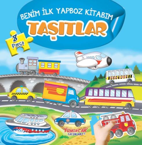 Taşıtlar - Benim İlk Yapboz Kitabım - - Yumurcak Yayınları