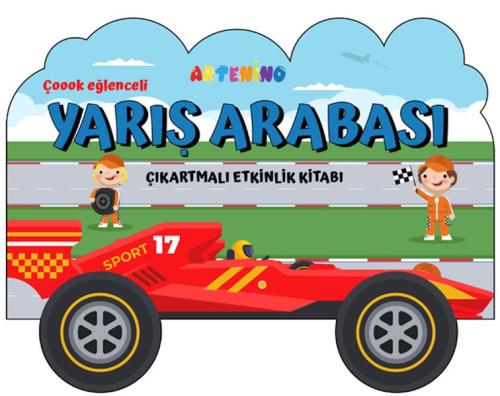 Taşıtlar Serisi - Yarış Arabası Çıkartmalı Etkinlik Kitabı - Şerife Gö