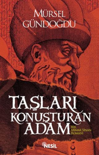 Taşları Konuşturan Adam - Mürsel Gündoğdu - Nesil Yayınları