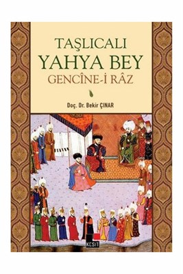 Taşlıcalı Yahya Bey Gencine-i Raz - Bekir Çınar - Kesit Yayınları