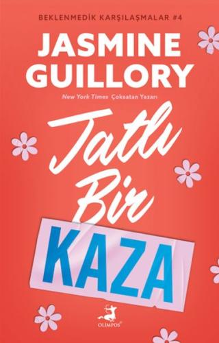 Tatlı Bir Kaza - Beklenmedik Karşılaşmalar 4  - Jasmıne Guıllory - Oli