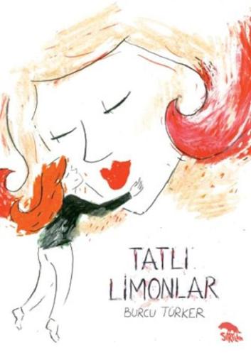 Tatlı Limonlar - Burcu Türker - Sırtlan Kitap