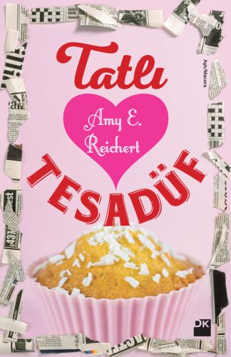 Tatlı Tesadüf - Amy E. Reichert - Doğan Kitap