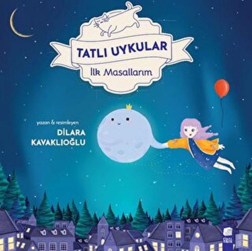 Tatlı Uykular - İlk Masallarım - Dilara Kavaklıoğlu - Final Kültür San