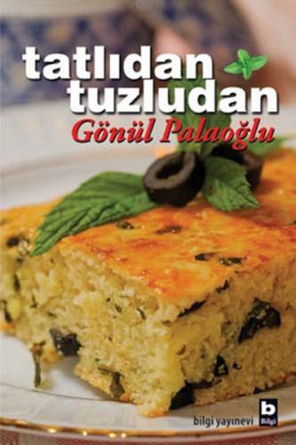 Tatlıdan Tuzludan - Gönül Palaoğlu - Bilgi Yayınevi