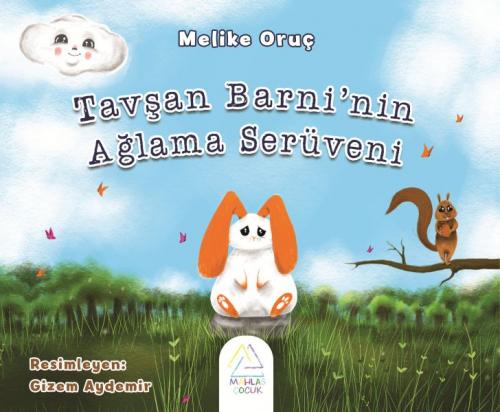 Tavşan Barni'nin Ağlama Serüveni - Melike Oruç - Mahlas Çocuk Yayınlar