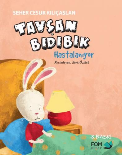 Tavşan Bıdıbık Hastalanıyor - Seher Cesur Kılıçaslan - FOM Kitap