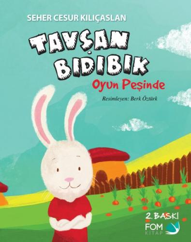 Tavşan Bıdıbık Oyun Peşinde - Seher Cesur Kılıçaslan - FOM Kitap