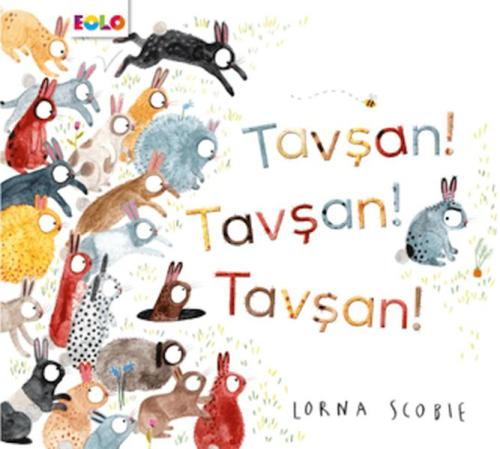 Tavşan! Tavşan! Tavşan! - Lorna Scobie - EOLO Eğitici Oyuncak ve Kitap