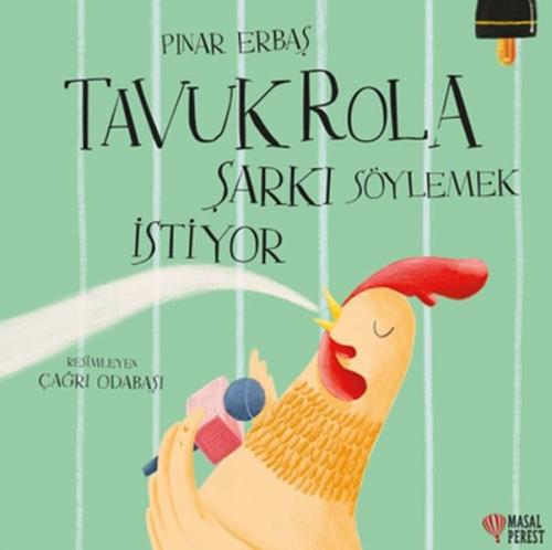 Tavuk Rola Şarkı Söylemek İstiyor - Pınar Erbaş - Masalperest