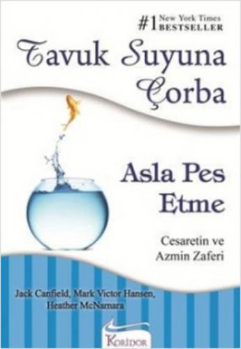 Tavuk Suyuna Çorba - Asla Pes Etme - Jack Canfield - Koridor Yayıncılı