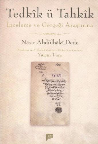 Tedkik ü Tahkik İnceleme ve Gerçeği Araştırma - Nasır Abdülbaki Dede -