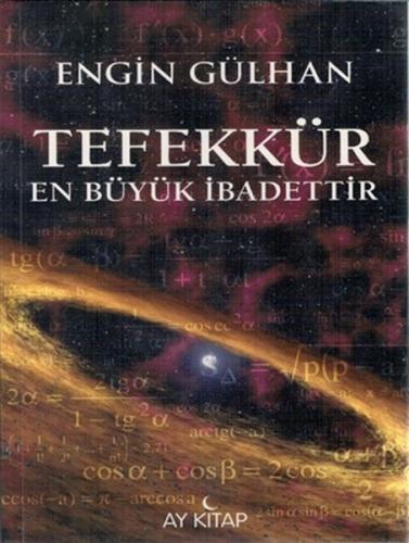 Tefekkür En Büyük İbadettir - Engin Gülhan - Ay Kitap