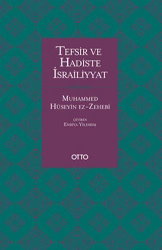 Tefsir ve Hadiste İsrailiyyat - Muhammed Hüseyin Zehebi - Otto Yayınla