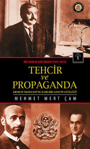 Bir Asırlık Kan Davası : Tehcir ve Propaganda (1915-2015) - Mehmet Mer