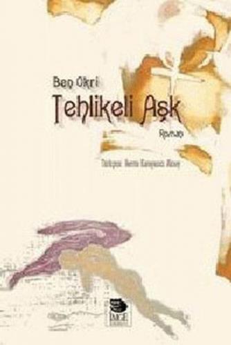 Tehlikeli Aşk - Ben Okri - İmge Kitabevi Yayınları