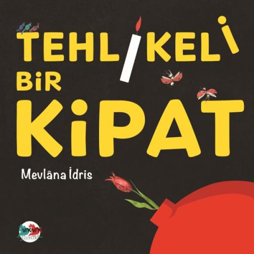 Tehlikeli Bir Kipat - Mevlana İdris - Vakvak Yayınları