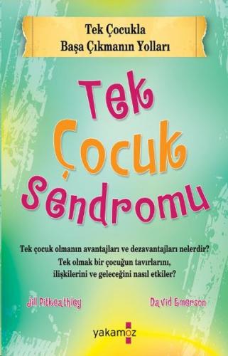 Tek Çocuk Sendromu - Jill Pitkeathley - Yakamoz Yayınevi