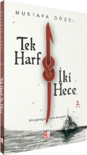 Tek Harf İki Hece - Mustafa Gözel - Babıali Kültür Yayıncılığı