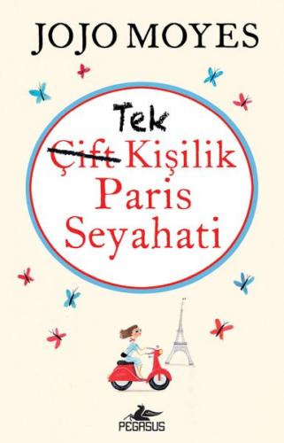 Tek Kişilik Paris Seyahati - Jojo Moyes - Pegasus Yayınları