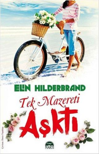 Tek Mazereti Aşktı - Elin Hilderbrand - Martı Yayınları