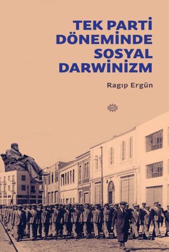 Tek Parti Döneminde Sosyal Darwinizm - Ragıp Ergün - Mahya Yayınları