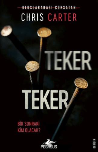 Teker Teker (Robert Hunter - 5) - Chris Carter - Pegasus Yayınları