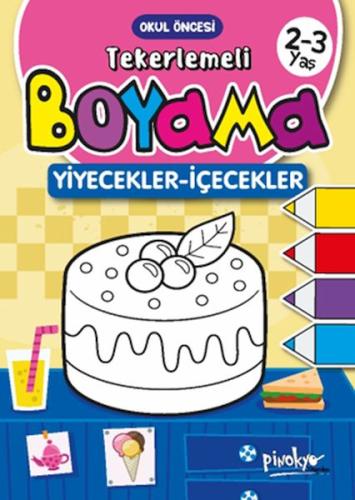 Tekerlemeli Boyama Yiyecekler-İçecekler 2-3 Yaş - - Pinokyo Yayınları