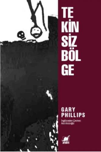 Tekinsiz Bölge - Gary Phillips - Ayrıntı Yayınları