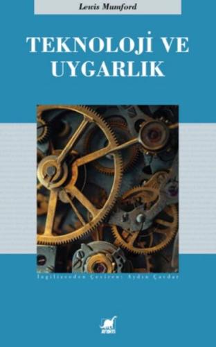 Teknoloji Ve Uygarlık - Lewis Mumford - Ayrıntı Yayınları