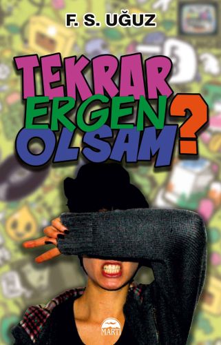 Tekrar Ergen Olsam - Fatma Uğuz - Martı Yayınları