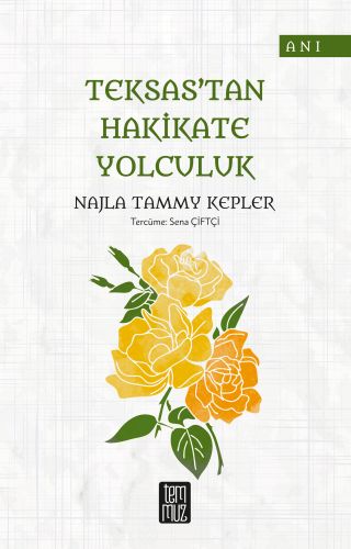 Teksas'tan Hakikate Yolculuk - Najla Tammy Kepler - Temmuz Yayınları