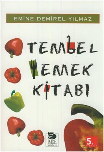 Tembel Yemek Kitabı - Emine Demirel Yılmaz - İmge Kitabevi Yayınları