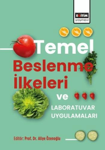 Temel Beslenme İlkeleri Ve Laboratuvar Uygulamaları - Aliye Özenoğlu -