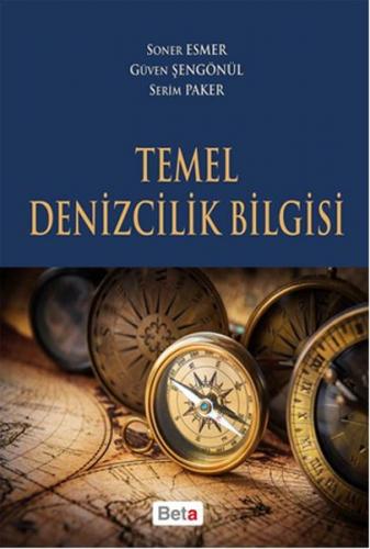 Temel Denizcilik Bilgisi - Soner Esmer - Beta Yayınevi