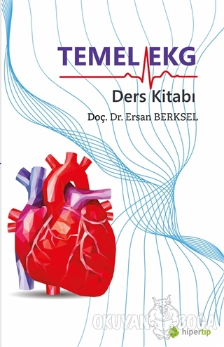 Temel EKG Ders Kitabı - Ersan Berksel - Hiper Tıp