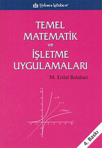 Temel Matematik ve İşletme Uygulamaları - M. Erdal Balaban - Türkmen K