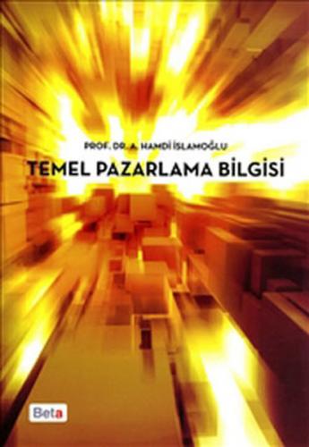 Temel Pazarlama Bilgisi - Hamdi İslamoğlu - Beta Yayınevi