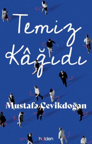 Temiz Kâğıdı (Ciltli) - Mustafa Çevikdoğan - Holden Kitap